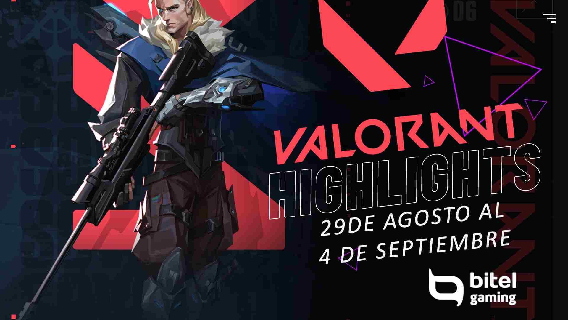 Valorant Highlights - 29 de agosto al 04 de septiembre